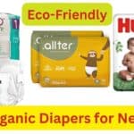 Best Organic Diapers for Newborns: An Eco-Friendly Choice